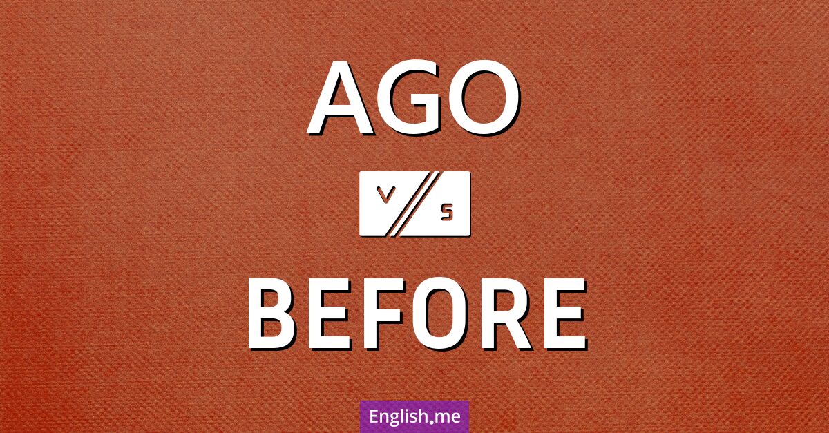 Exploring "ago" and "before": time's unique perspectives