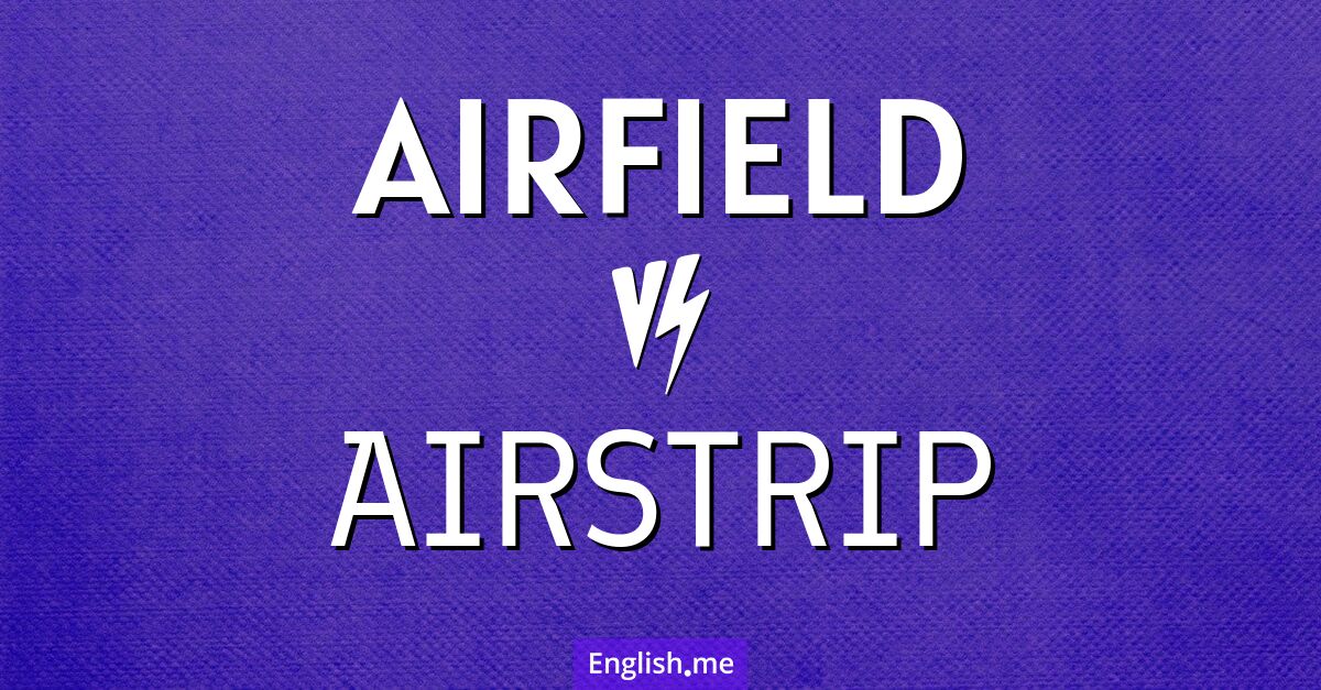 "Airfield" vs. "airstrip": a linguistic runway exploration