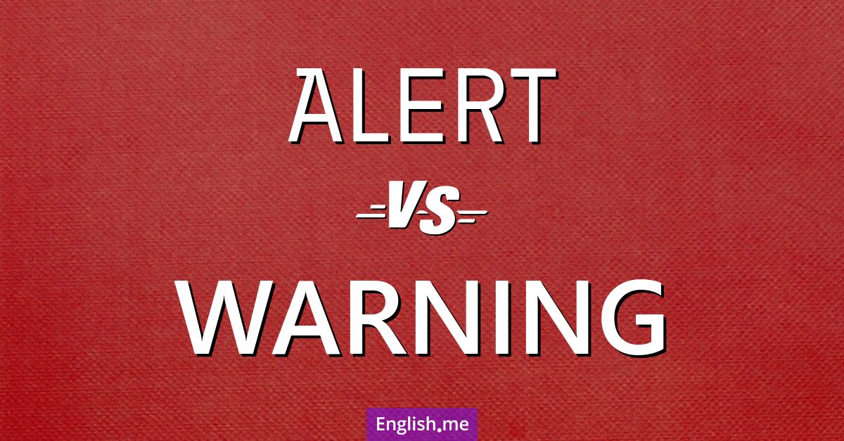 "Alert" vs. "warning": key distinctions in meaning