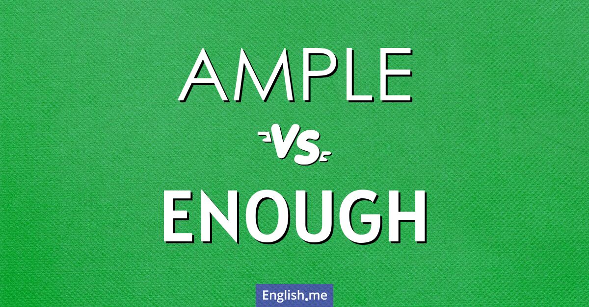 "Ample" vs. "enough": comparing abundance and sufficiency