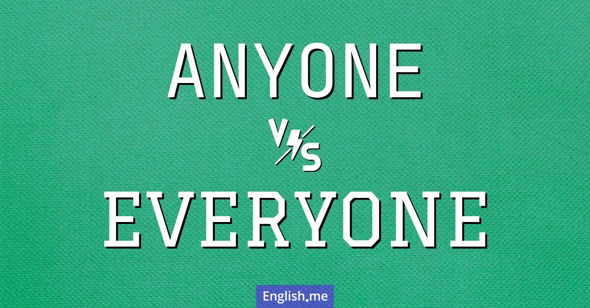 "Anyone" vs. "everyone": key distinctions in meaning