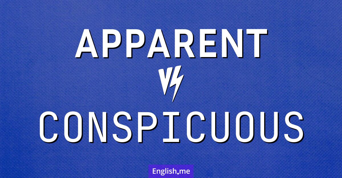 Visible distinctions: exploring "apparent" vs "conspicuous"