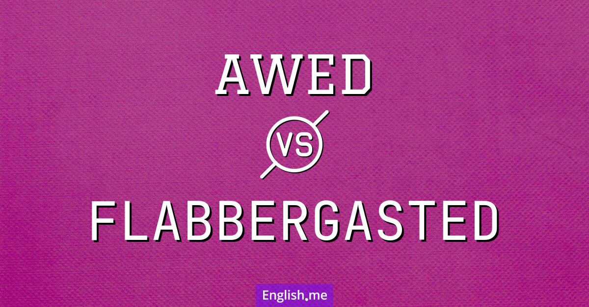 "Awed" vs. "flabbergasted": unfolding the layers of astonishment