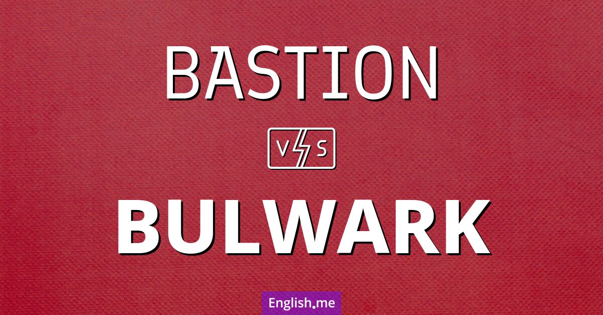 Fortified words: exploring "bastion" and "bulwark"