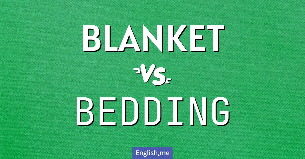 "Blanket" vs. "bedding": beyond the covers