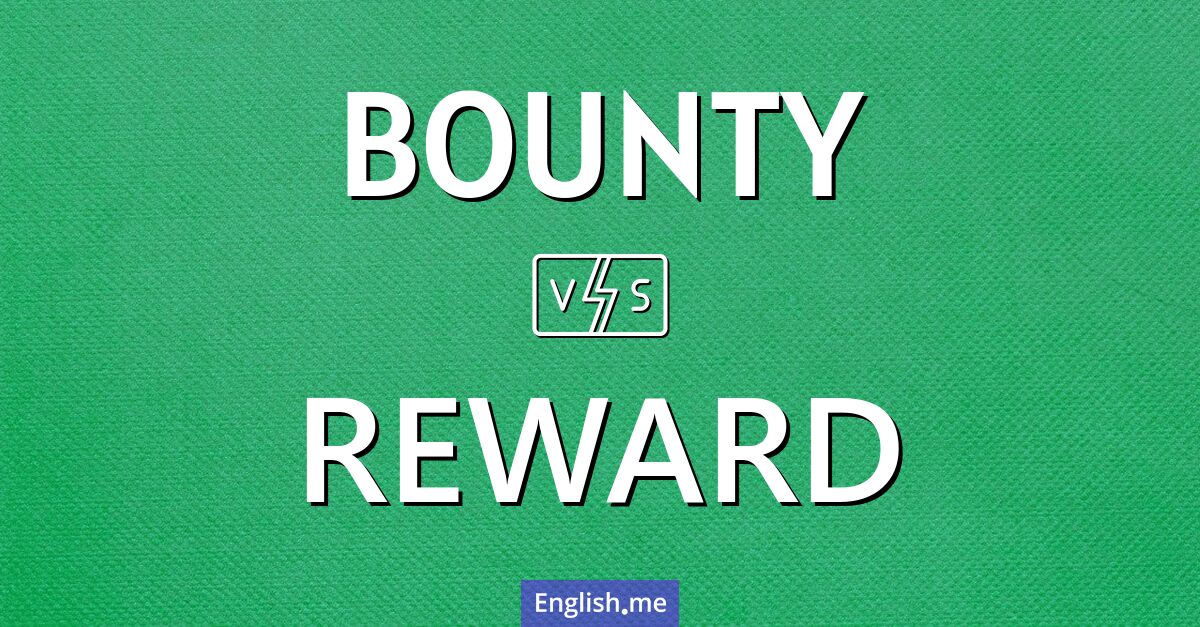 "Bounty" vs. "reward": what sets them apart?