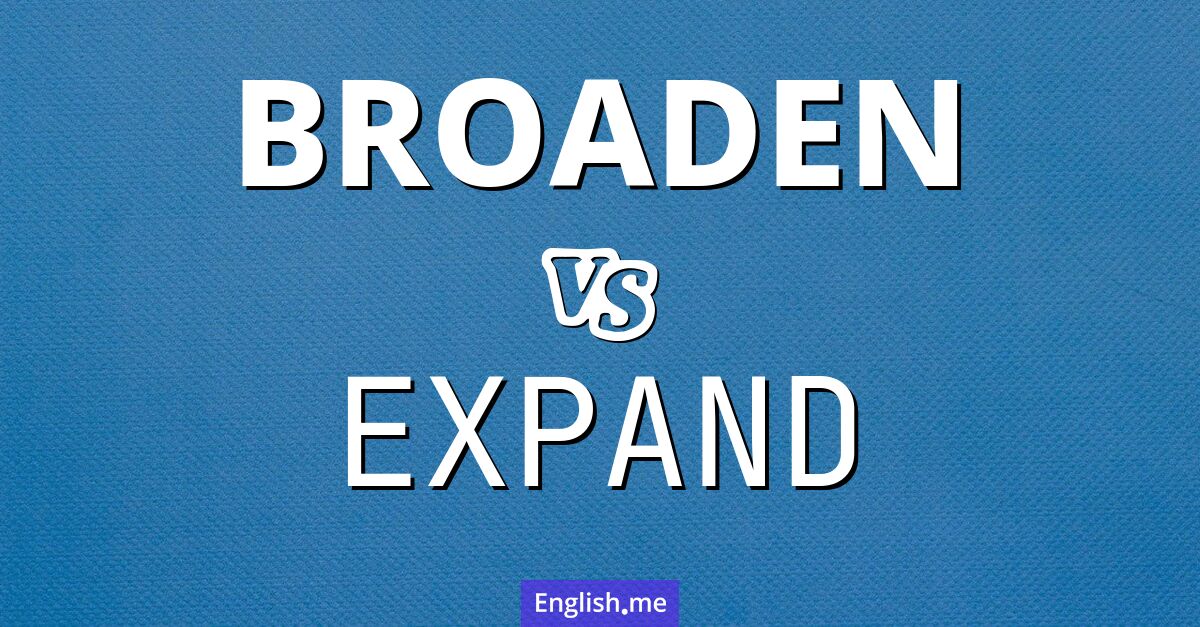 "Broaden" vs. "expand": two paths to growth