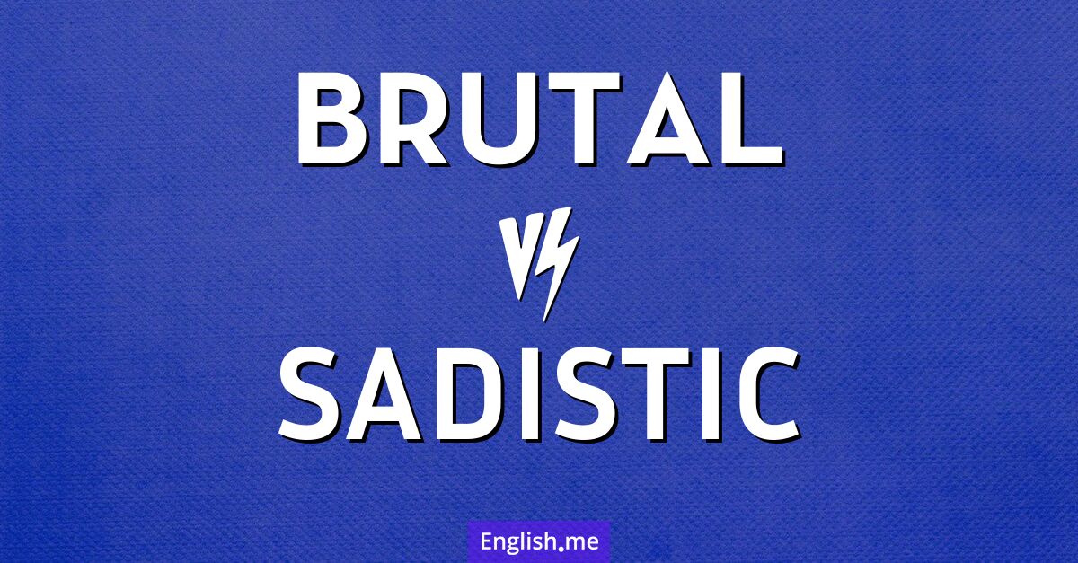 "Brutal" vs. "sadistic": where intensity meets intent