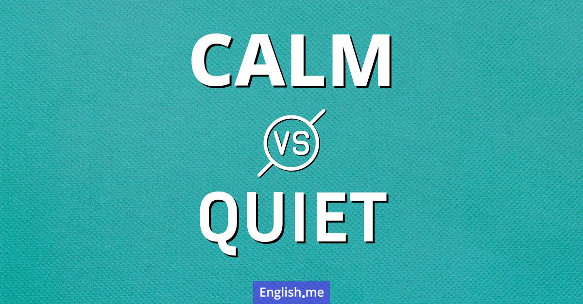 Harmony and hush: comparing "calm" and "quiet"