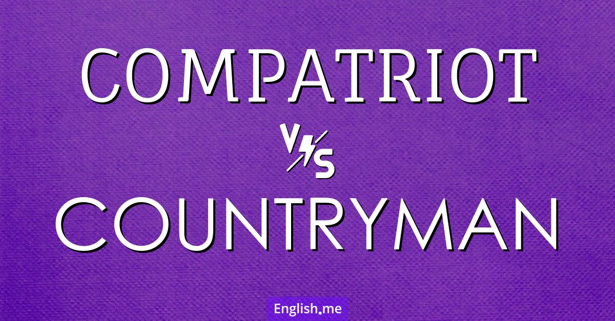 Exploring the bond: "compatriot" vs. "countryman"