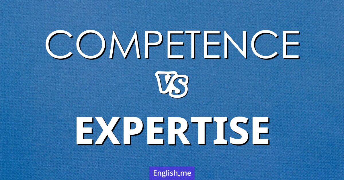 "Competence" vs. "expertise": distinguishing mastery from proficiency