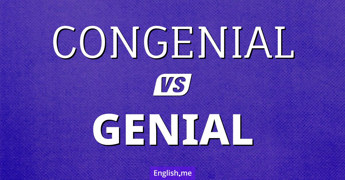 "Congenial" vs. "genial": a friendly comparison