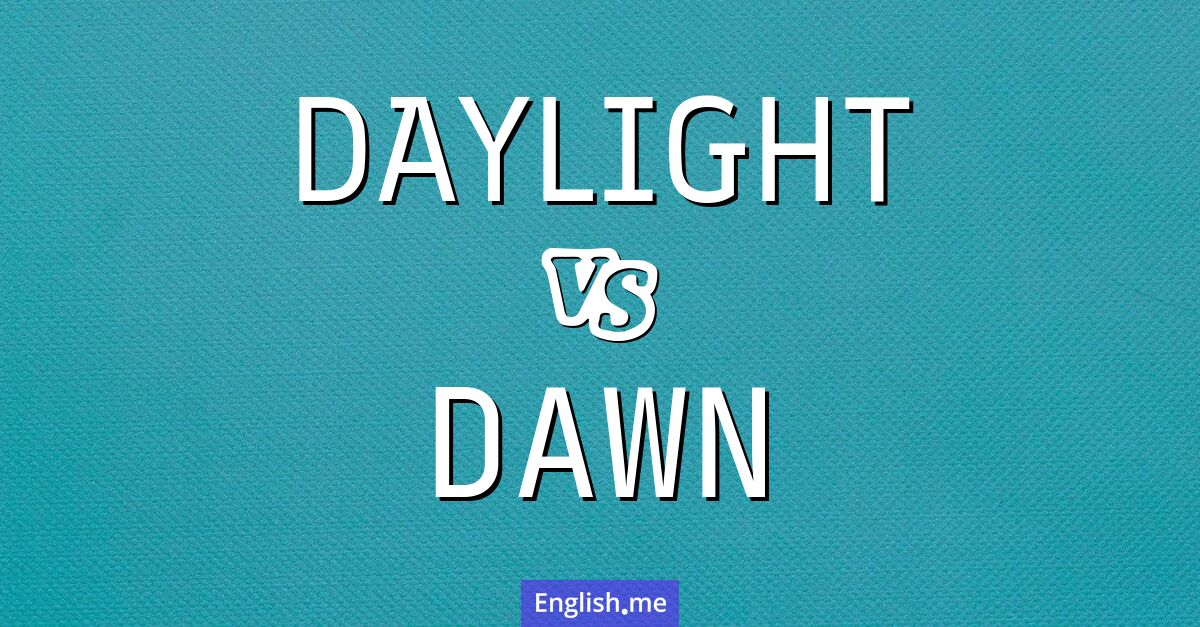 "Dawn" vs. "daylight": a light exploration