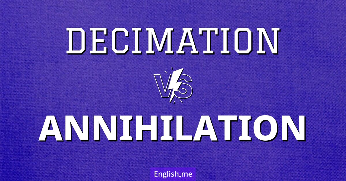 Decimation and annihilation. What's the difference?