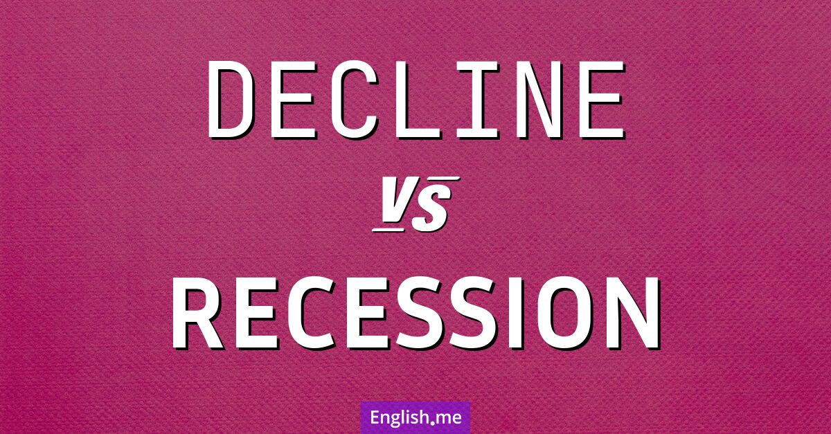 Understanding economic ebb: "decline" vs. "recession"