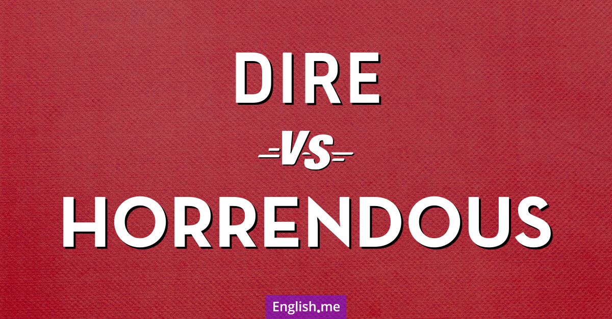 "Dire" vs. "horrendous": distinguishing severity in language