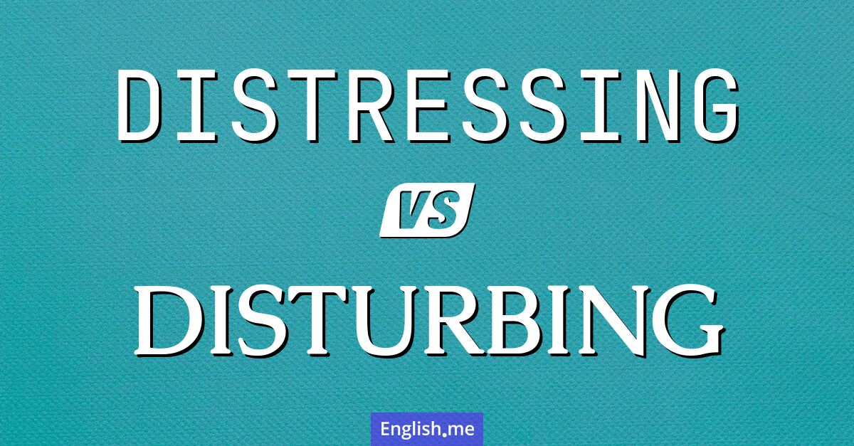 "Distressing" vs. "disturbing": a battle of unease