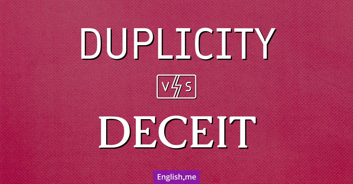 "Duplicity" and "deceit": shades of deception