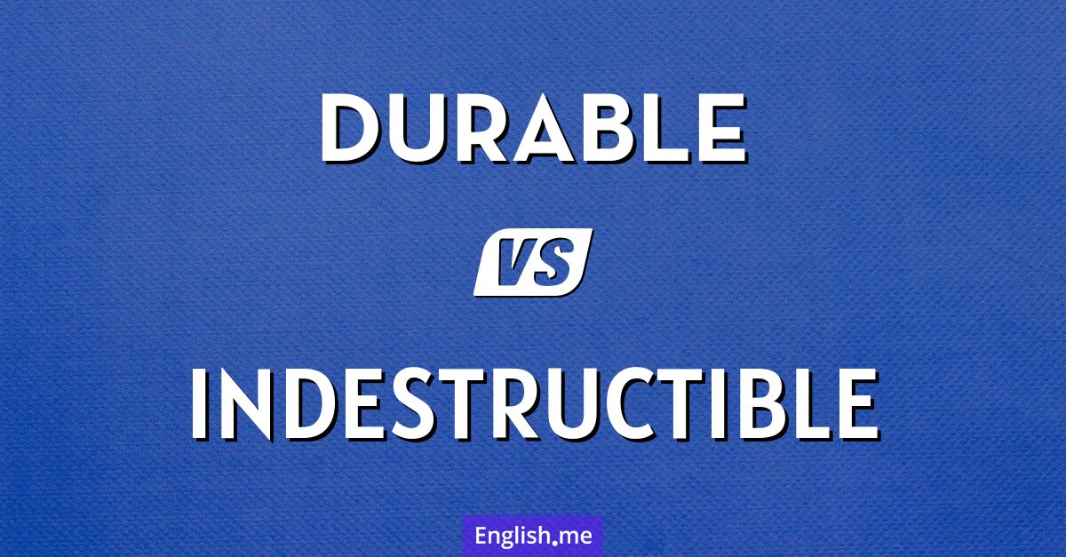 Exploring resilience: "durable" vs. "indestructible"