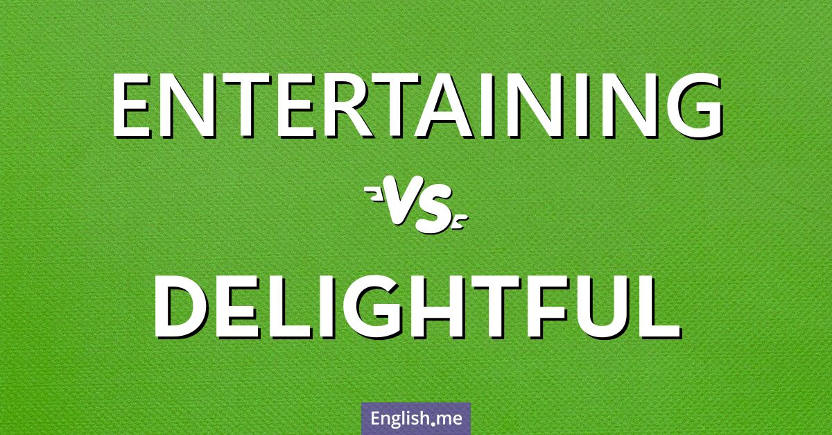 Joy in words: examining "entertaining" vs. "delightful"