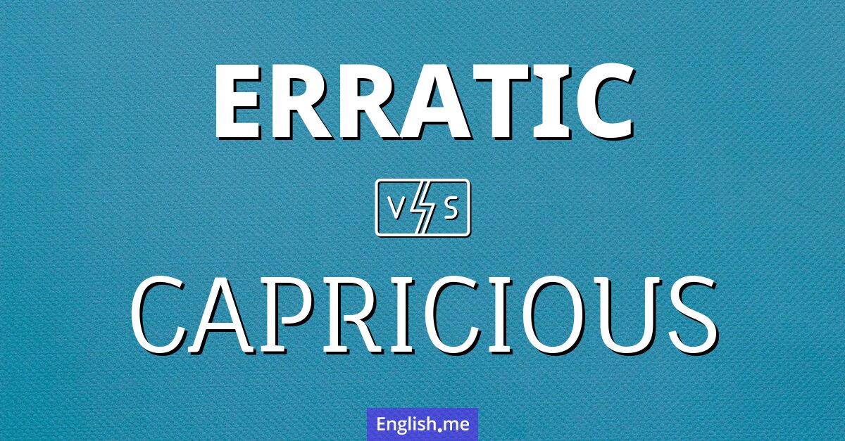 "Erratic" vs. "capricious": unpredictability in words