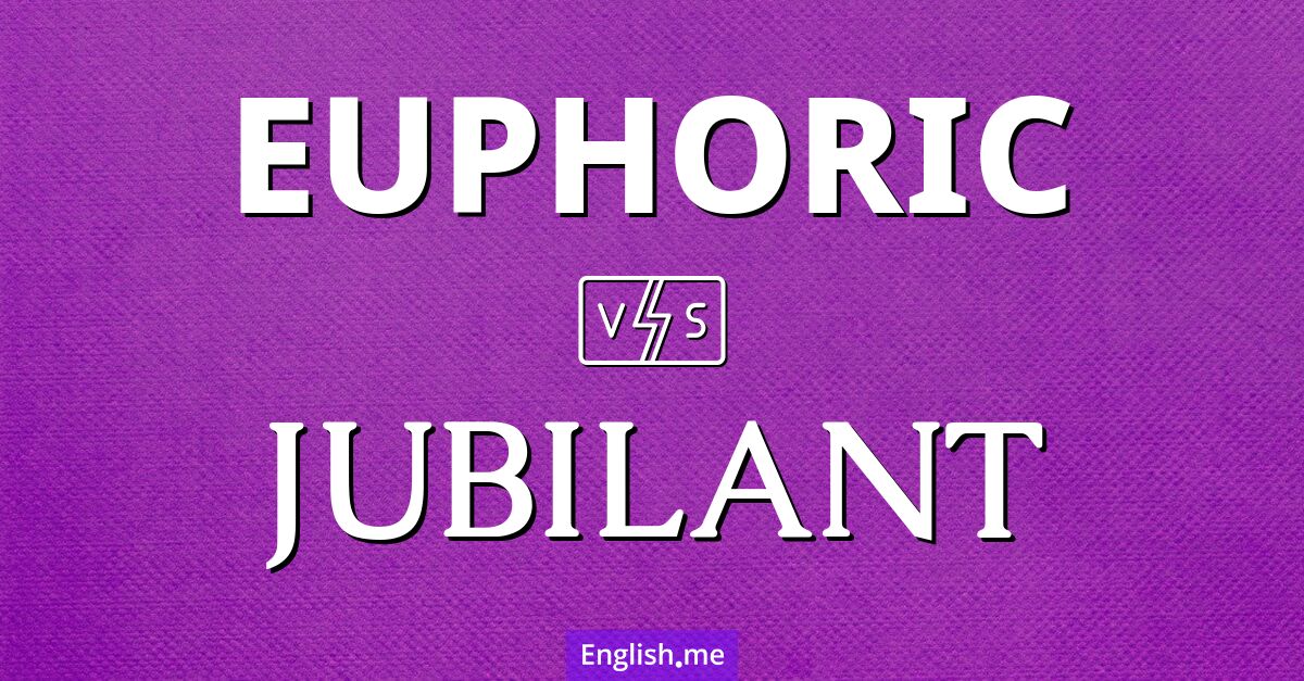 Comparing the glow: "euphoric" vs. "jubilant"