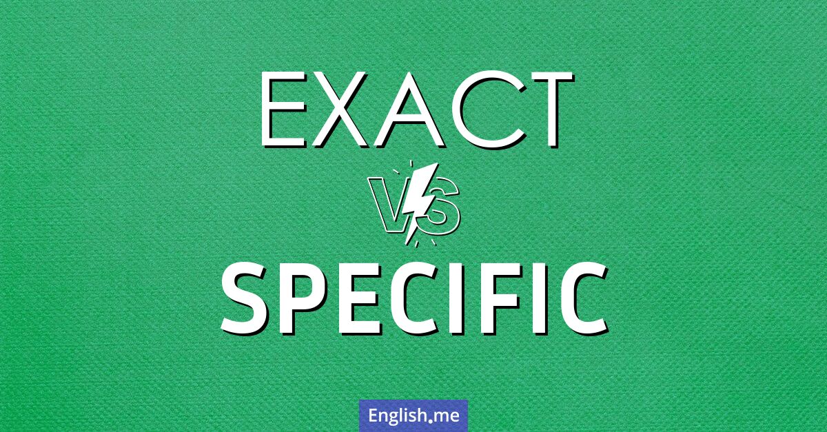 Defining precision: "exact" vs. "specific"