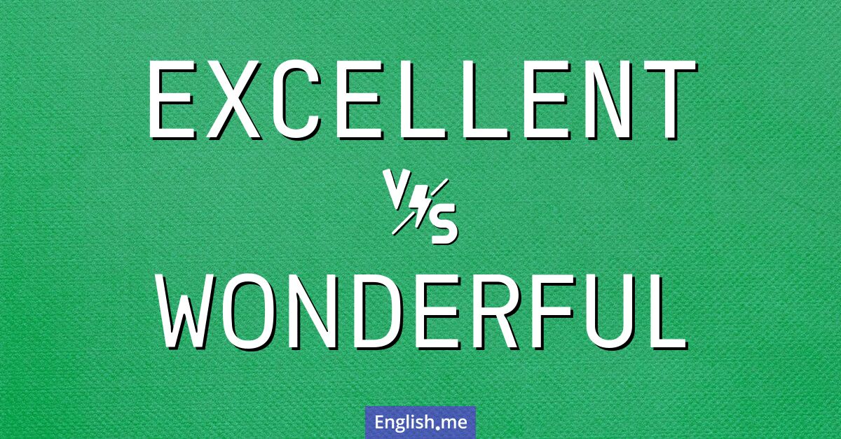 Comparing "excellent" and "wonderful": a delightful distinction