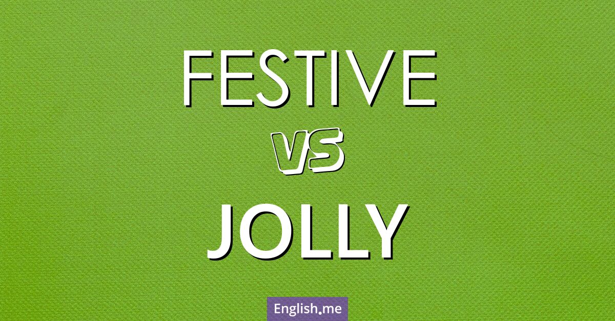 "Festive" vs. "jolly": unwrapping the linguistic cheer