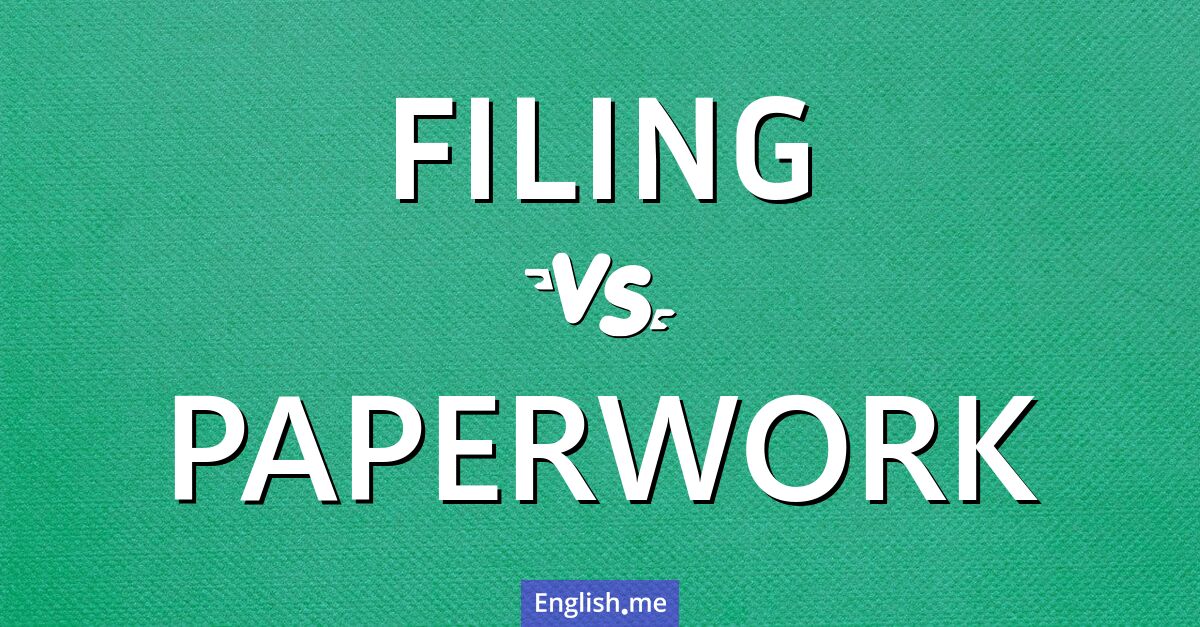 "Filing" vs. "paperwork": drawing the line in documentation