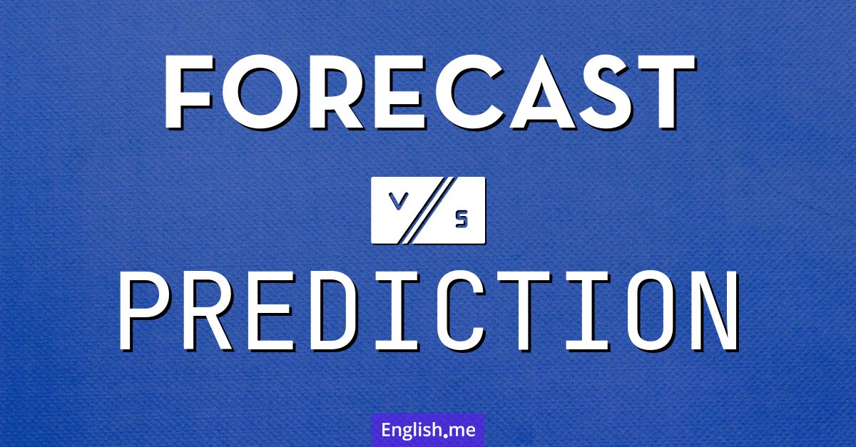 Forecast and prediction. What's the difference?