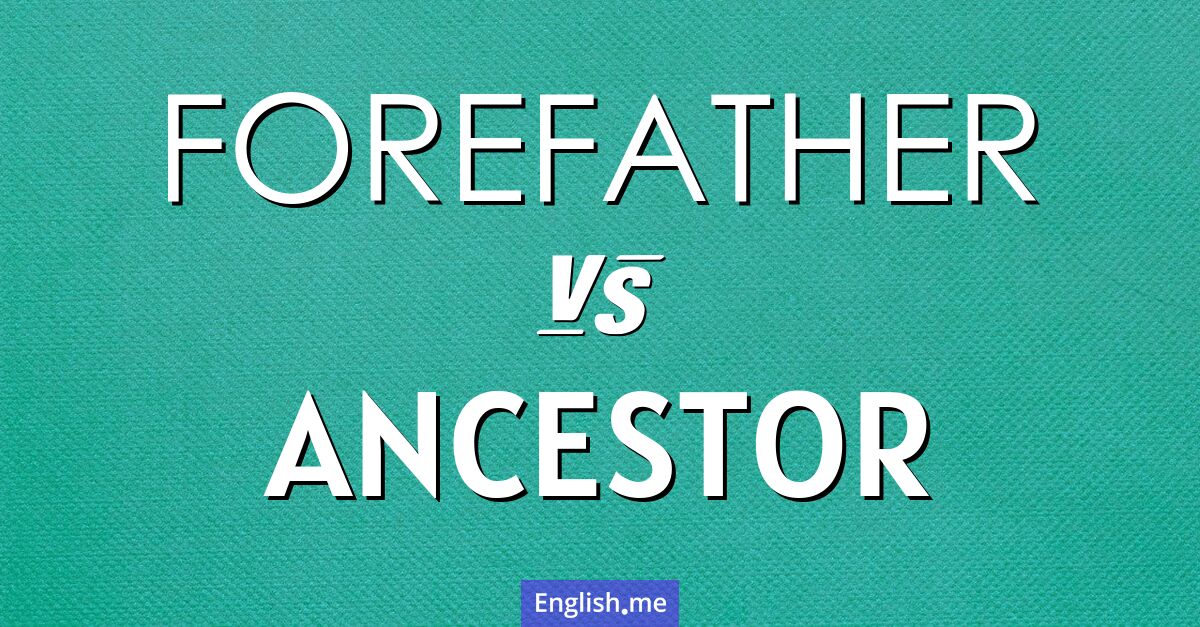 Tracing the paths of "forefather" vs "ancestor"