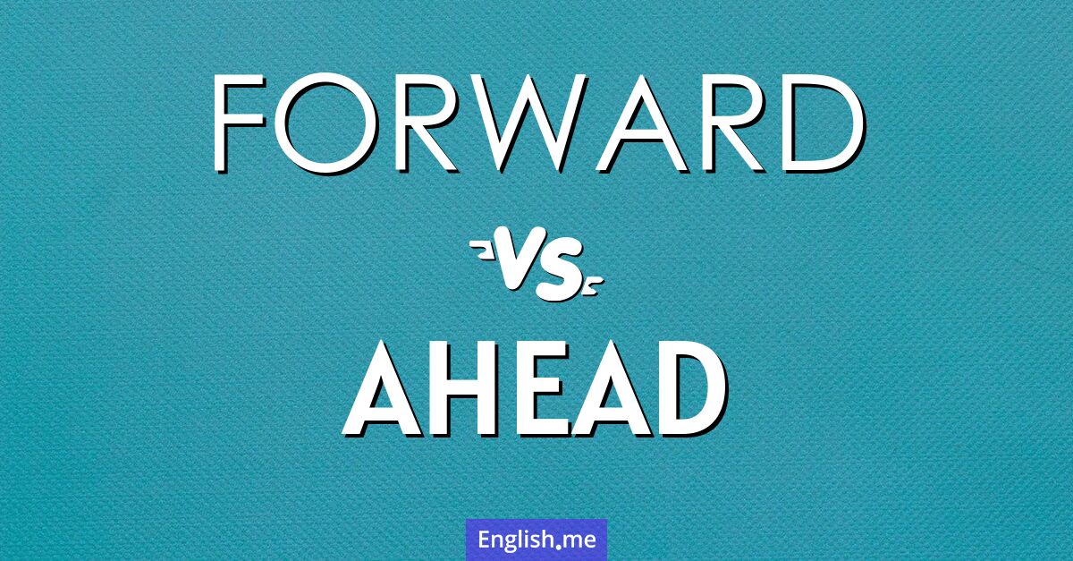 "Forward" vs. "ahead": navigating words of direction and progress