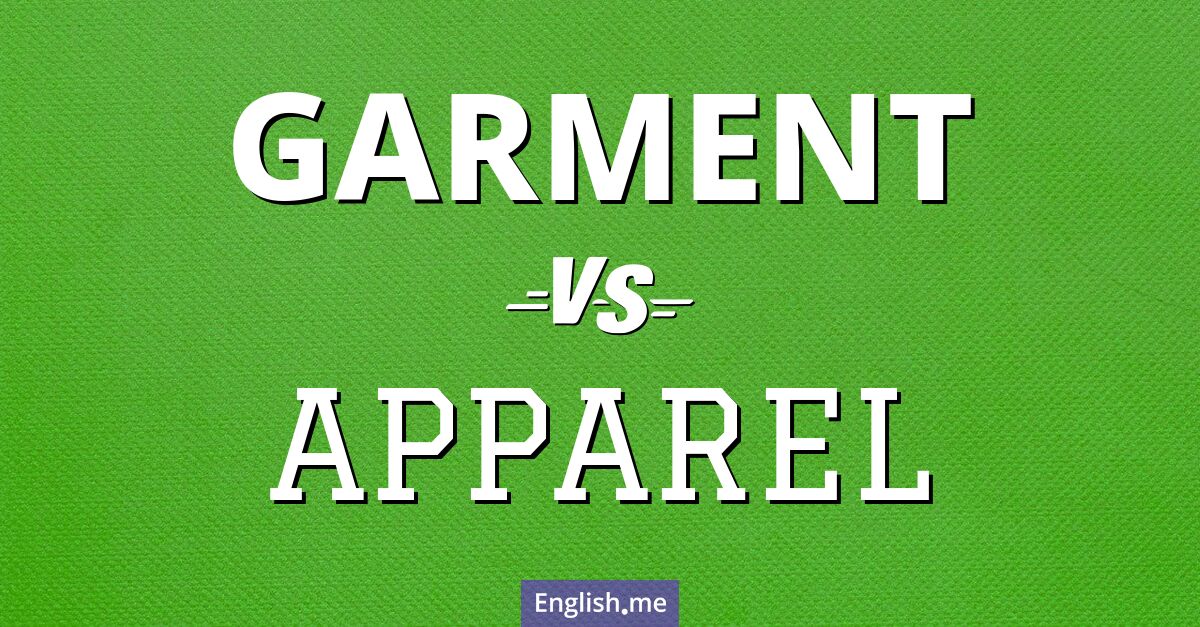 Comparing the fabric of "garment" and "apparel"