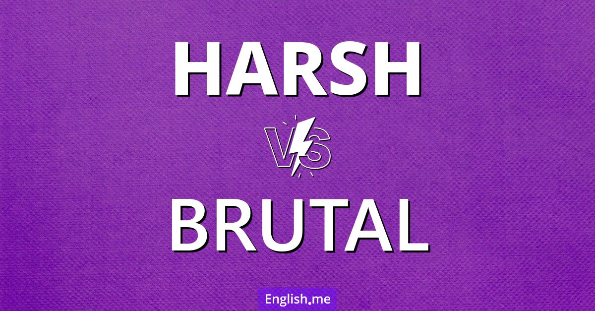 "Harsh" vs. "brutal": comparing words of severity