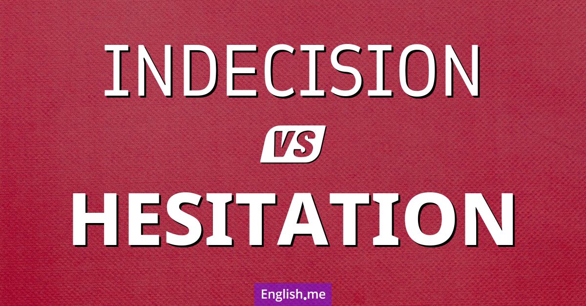 Teetering between choices: "indecision" vs. "hesitation"