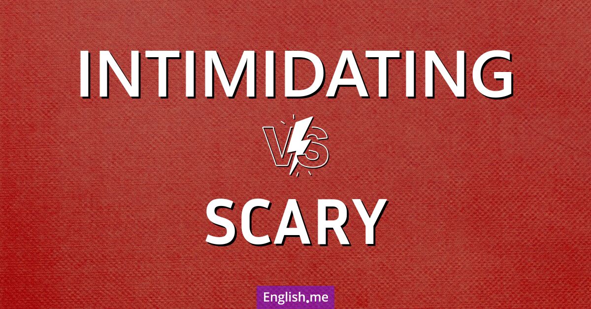 "Intimidating" vs. "scary": exploring the language of fear