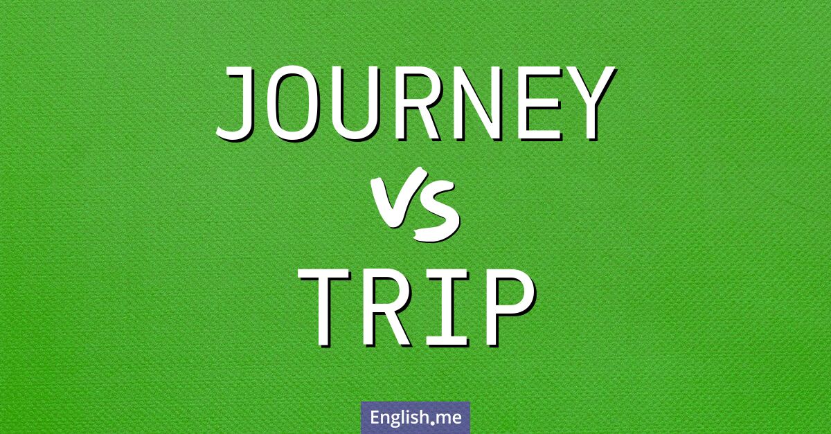 "Journey" vs "trip": exploring the differences