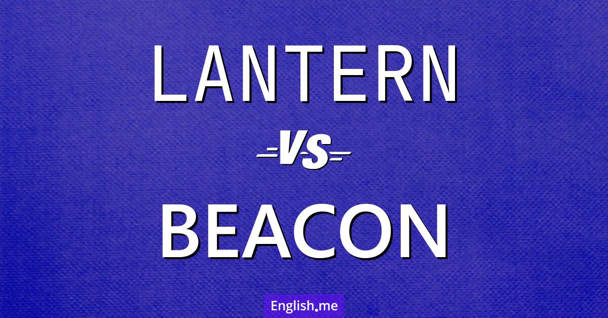 Lantern and beacon. What's the difference?