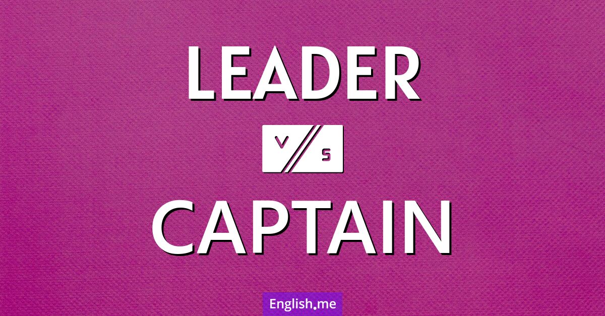 "Leader" vs. "captain": guiding principles and roles compared