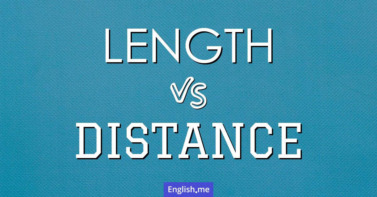 "Length" vs. "distance": a closer look