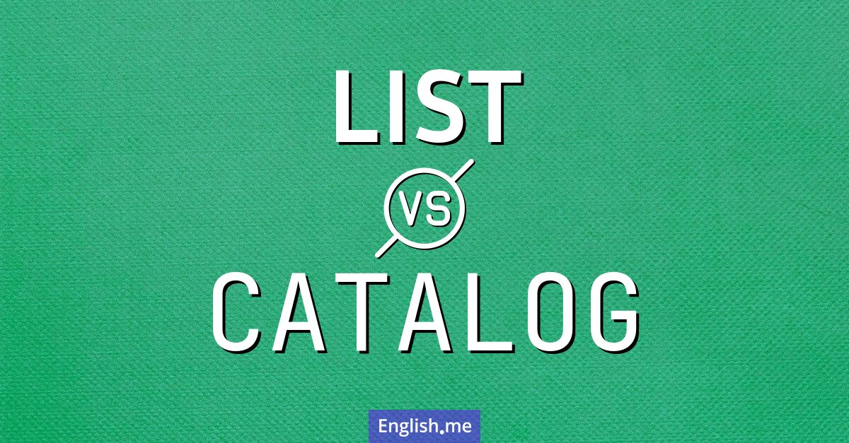 List vs. catalog: What's the real difference?