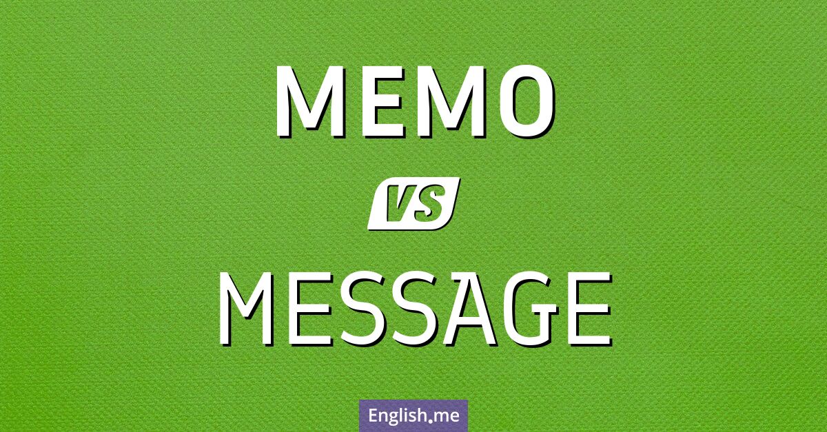 "Memo" vs. "message": the battle of conveying information