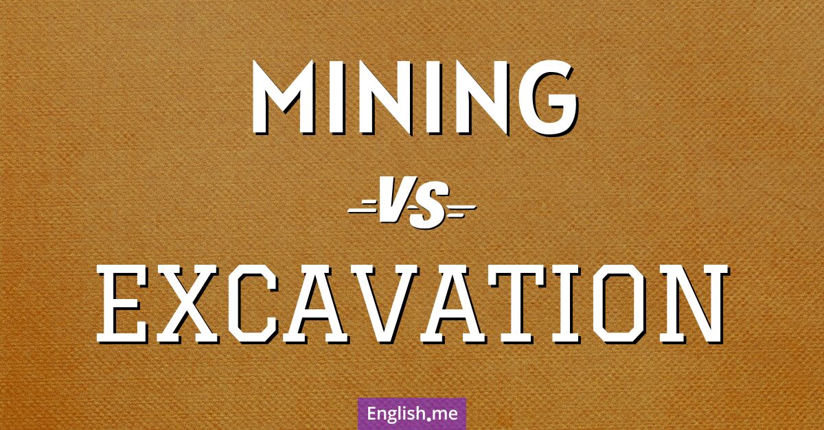 Unearthing the distinctions: "mining" vs. "excavation"