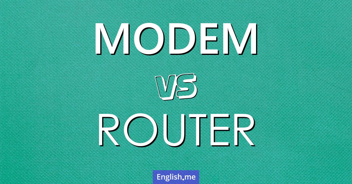 "Modem" vs. "router": tech twins or distant relatives?