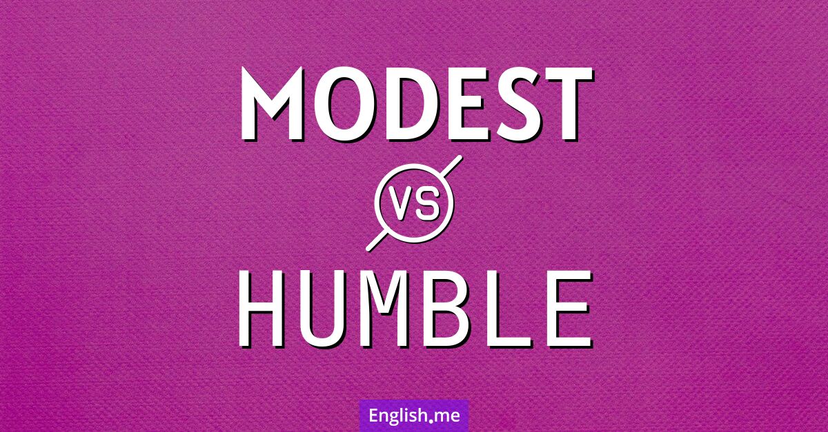 "Modest" vs "humble": comparing two virtues