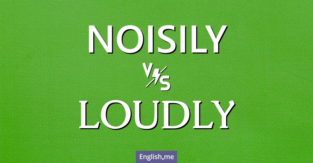 Exploring the shades of sound: "noisily" vs. "loudly"