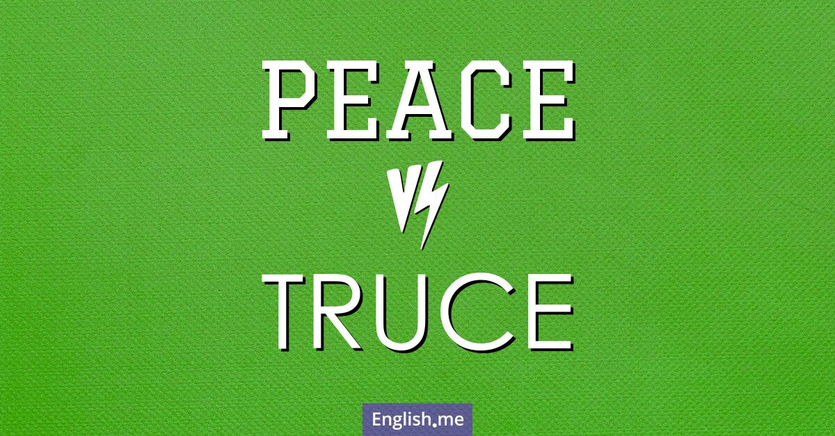 Understanding the difference: "peace" vs. "truce"