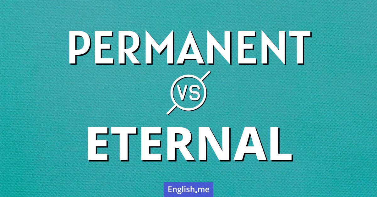 "Permanent" vs. "eternal": a linguistic exploration of time's boundaries