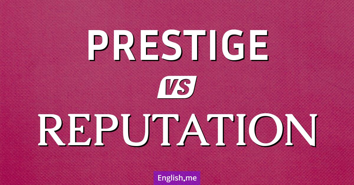 "Prestige" vs. "reputation": nuances of perception